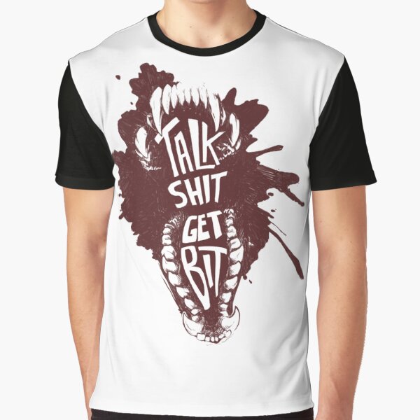 Talk Shit, Get Bit Graphic T-Shirt