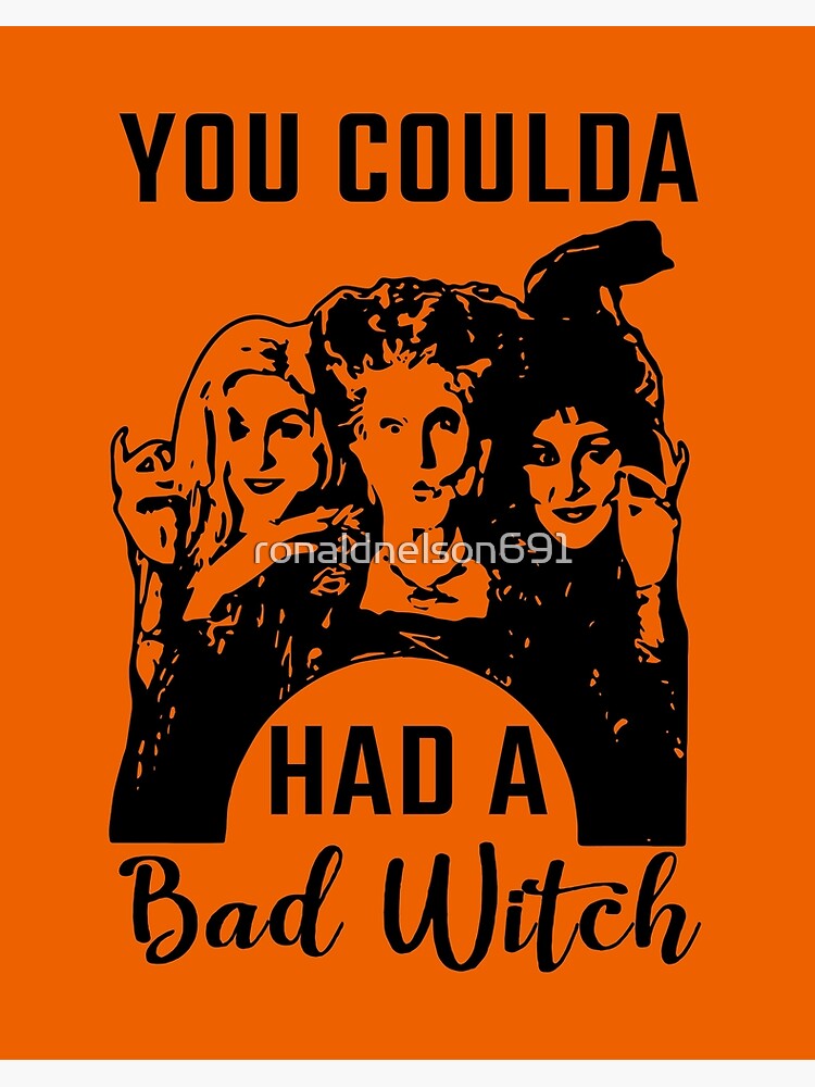 you coulda had a bad witch hocus pocus