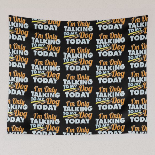 Item preview, I'm Only Talking to My Dog Today designed and sold by rbtee8.