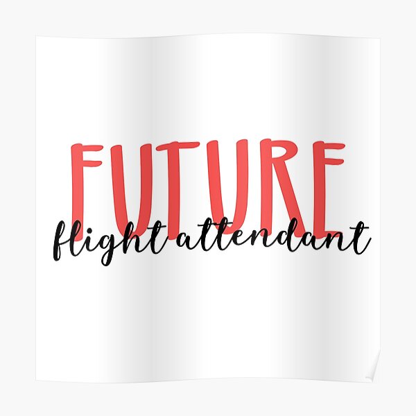"Future flight attendant" Poster for Sale by Redbubble