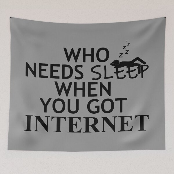 Item preview, Who Needs Sleep When You Got Internet designed and sold by jc007.