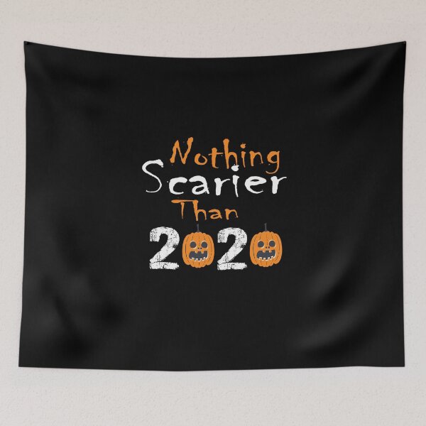 Item preview, Nothing Is Scarier Than 2020,2020,scary,funny,halloween designed and sold by alikassi.