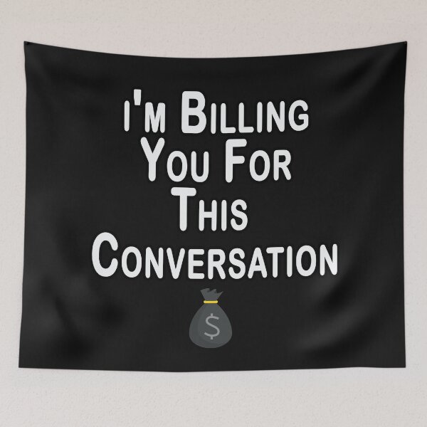 Item preview, i'm Billing You For This Conversation designed and sold by Bouchfashions.
