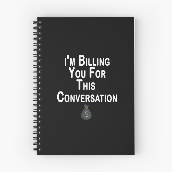 Item preview, i'm Billing You For This Conversation designed and sold by Bouchfashions.