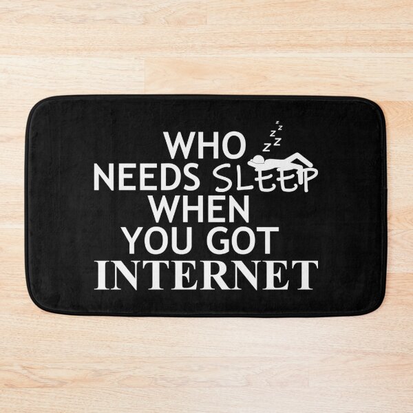 Item preview, Who Needs Sleep When You Got Internet designed and sold by jc007.