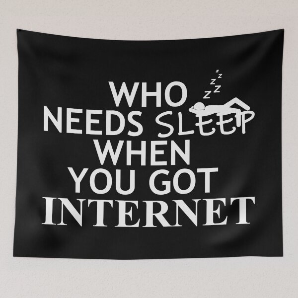 Item preview, Who Needs Sleep When You Got Internet designed and sold by jc007.