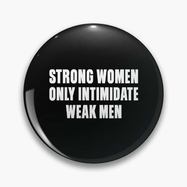 Item preview, Strong Women Only Intimidate Weak Men designed and sold by mographicdesign.