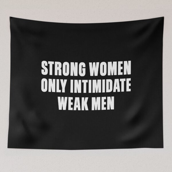 Item preview, Strong Women Only Intimidate Weak Men designed and sold by mographicdesign.