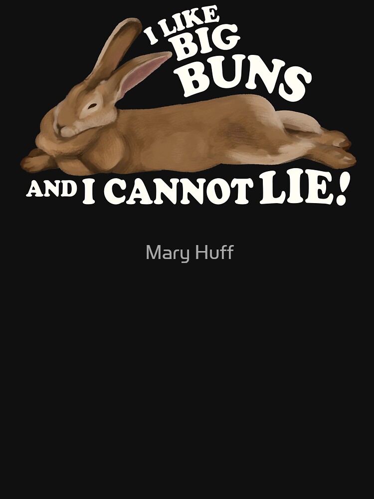 I like Big Buns and I Cannot Lie by fivergraphics