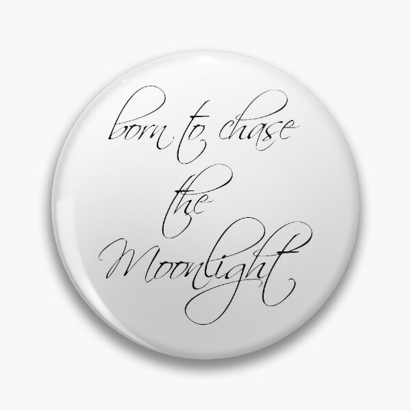 Item preview, Born To Chase The Moonlight designed and sold by 4AllTimes.
