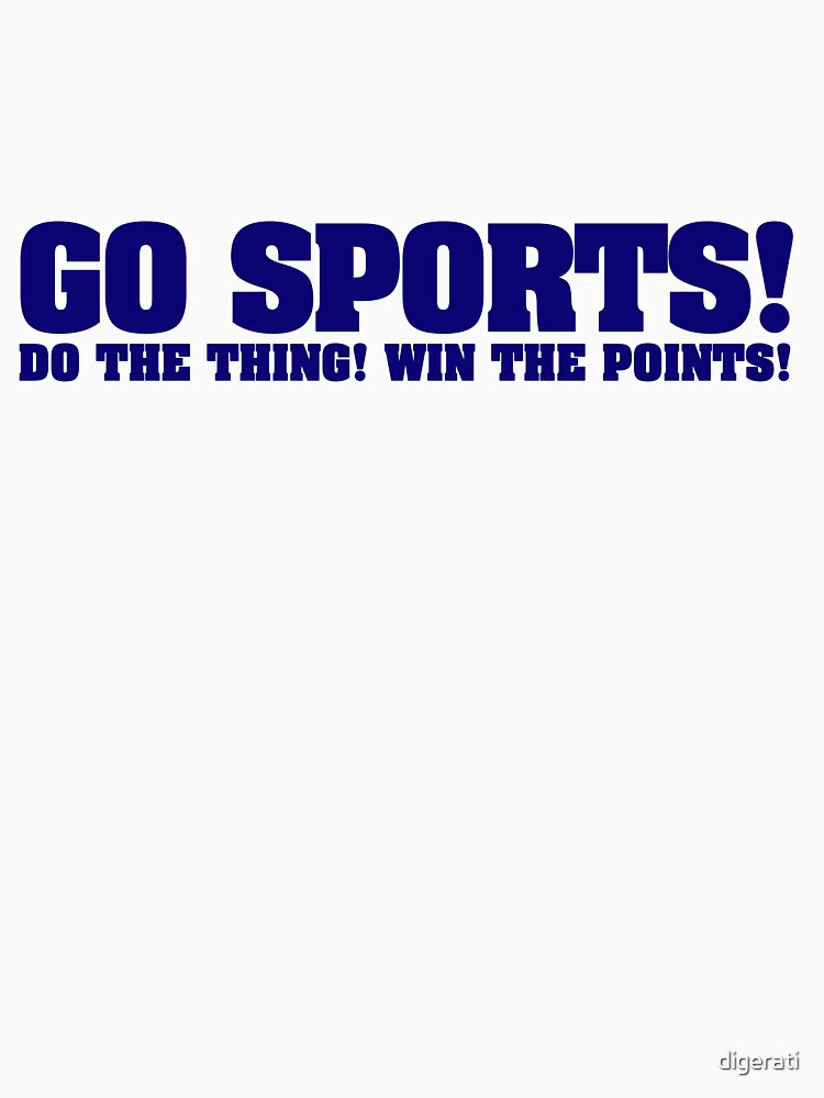 Go sports! Do the thing! Win the points! by digerati
