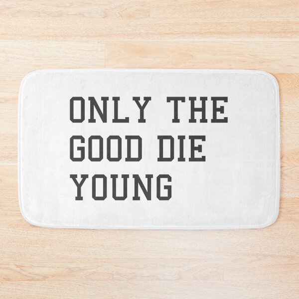 Item preview, Only the good die young designed and sold by annacush.