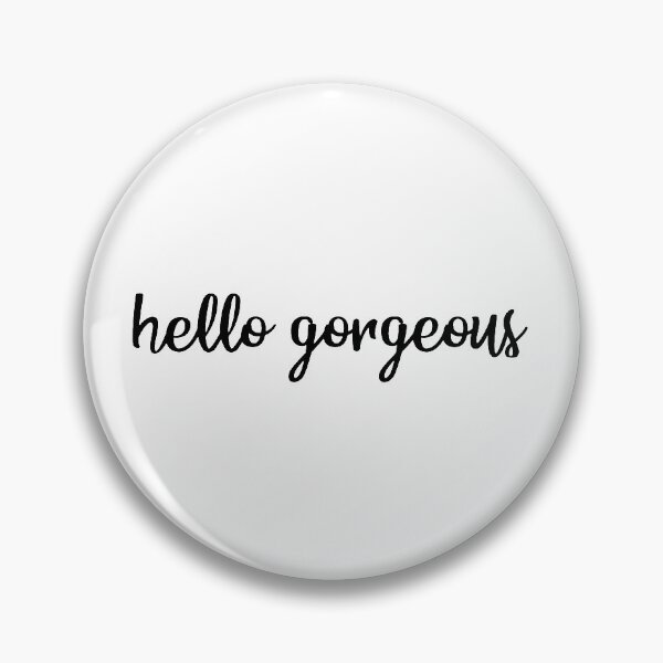 Item preview, Hello Gorgeous  designed and sold by jordi1202.