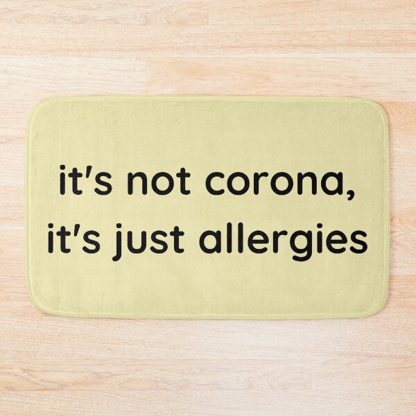 Item preview, It's Not Corona, It's Just Allergies! Funny Quote! designed and sold by ravenmandyshop.