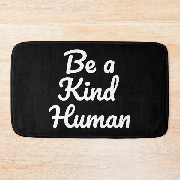 Item preview, Be a kind human, Be Kind, Be a Nice Human designed and sold by Farid94.