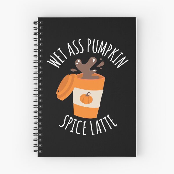 Item preview, Wet Ass Pumpkin Spice Latte designed and sold by CrystalCrush.