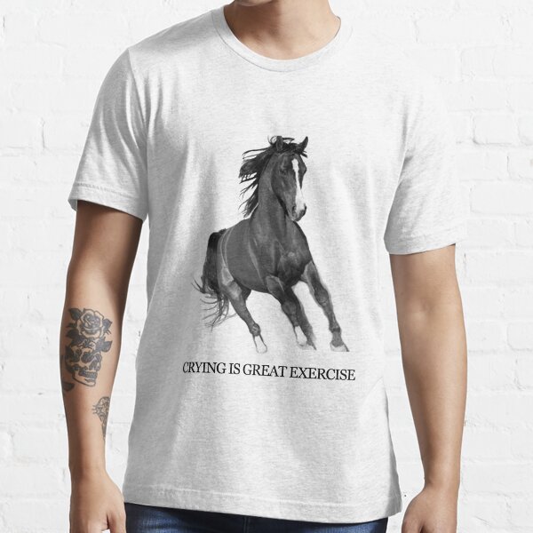 Crying Is Best Exercise - Horse Ebooks Essential T-Shirt