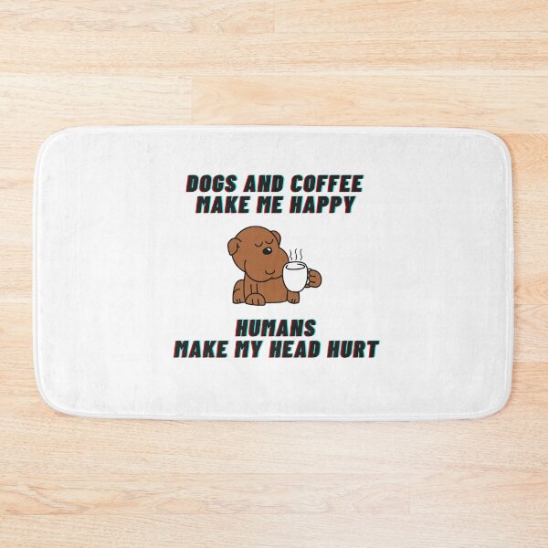 Item preview, Dogs and coffee make me happy Humans make my head hurt designed and sold by AmadaLevile.