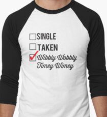 SINGLE TAKEN WIBBLY WOBBLY TIMEY WIMEY Men's Baseball ¾ T-Shirt