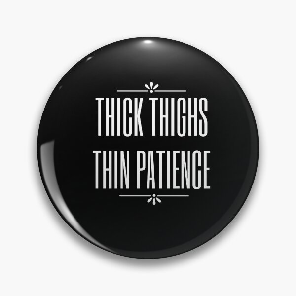 Item preview, Thick thighs thin patience designed and sold by AmadaLevile.