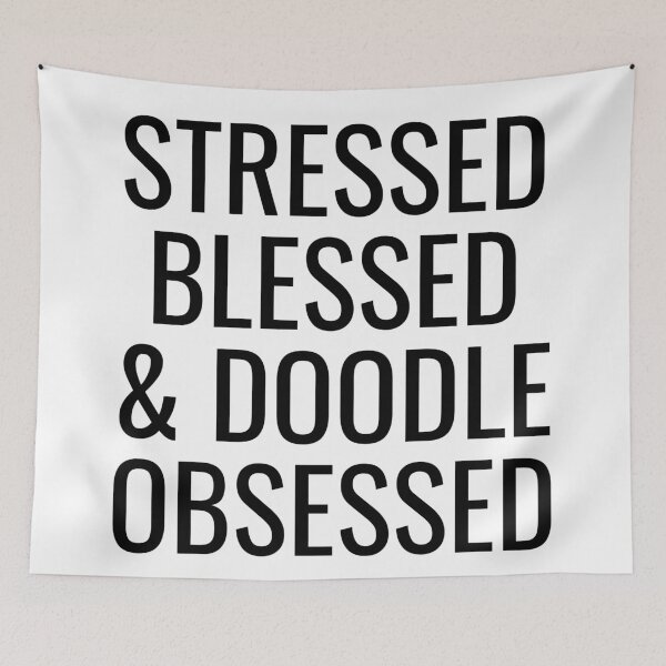 Item preview, Stressed Blessed & Doodle Obsessed designed and sold by thecavapootales.