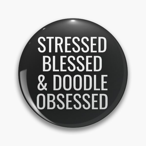 Item preview, Stressed Blessed & Doodle Obsessed designed and sold by thecavapootales.