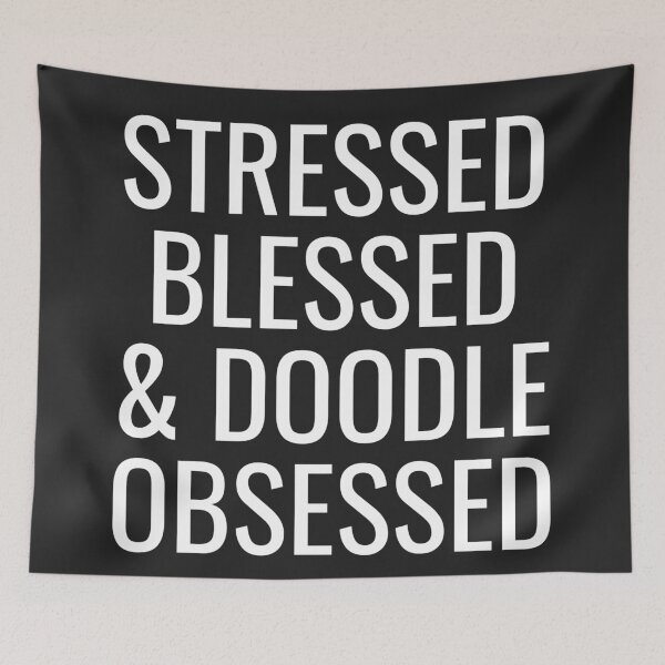 Item preview, Stressed Blessed & Doodle Obsessed designed and sold by thecavapootales.