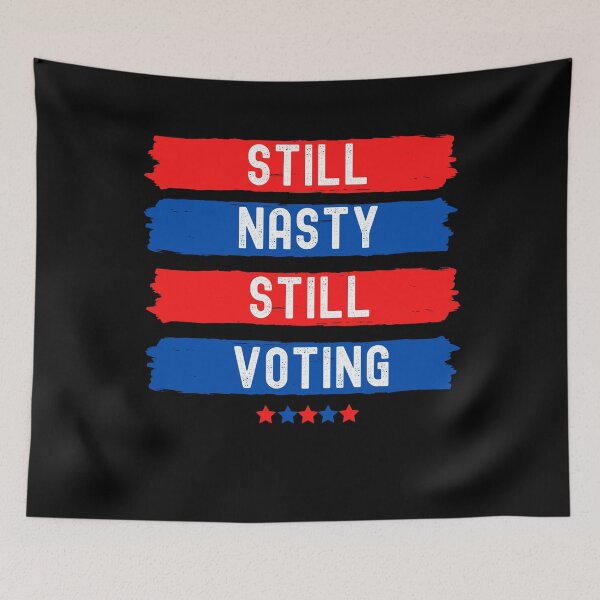 Item preview, Still Nasty Still Voting, Biden Harris designed and sold by bas19101.