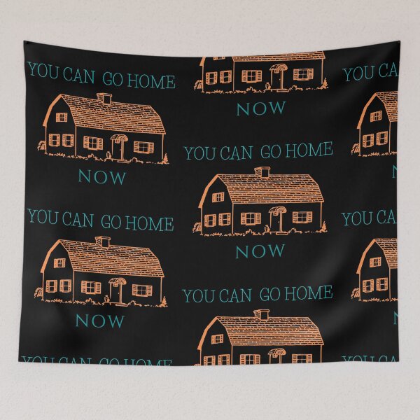 Item preview, You can go home now. designed and sold by Dankio.