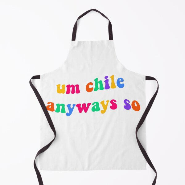 Item preview, Um chile anyways so (colourful) designed and sold by graphic haven.
