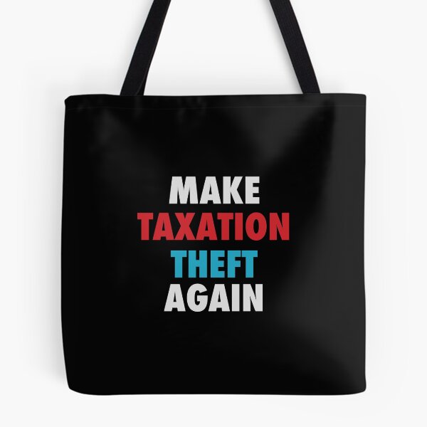 Item preview, Make Taxation Theft Again designed and sold by NoveltyMerch.