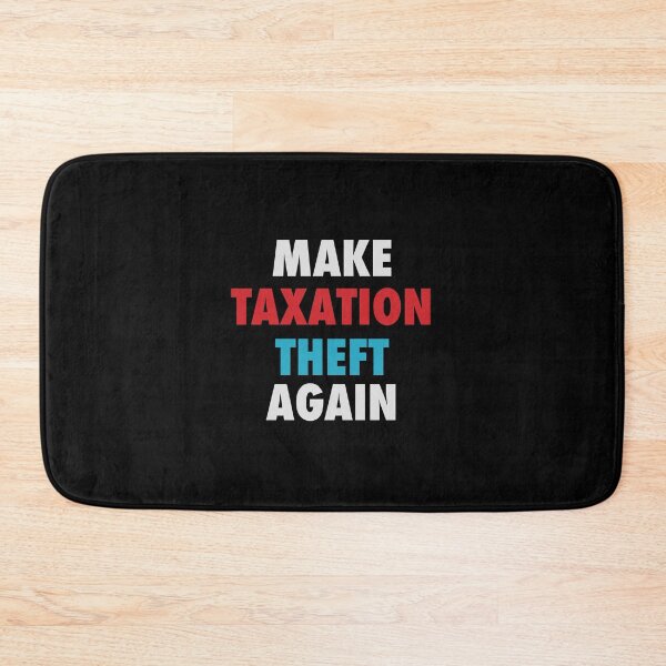 Item preview, Make Taxation Theft Again designed and sold by NoveltyMerch.