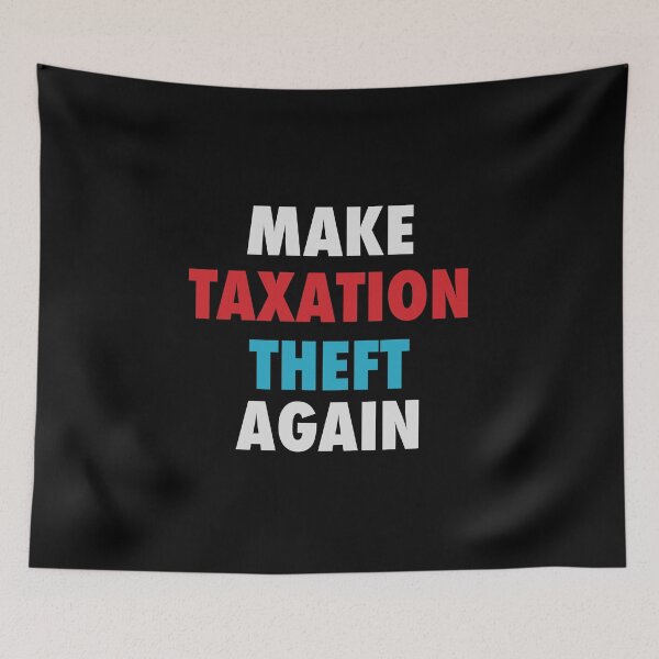 Item preview, Make Taxation Theft Again designed and sold by NoveltyMerch.