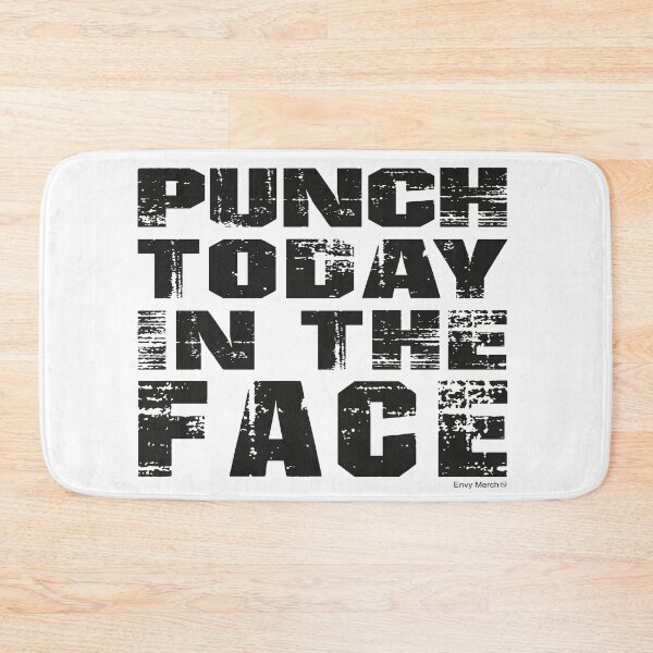 Item preview, PUNCH TODAY IN THE FACE designed and sold by Envy-Merch.