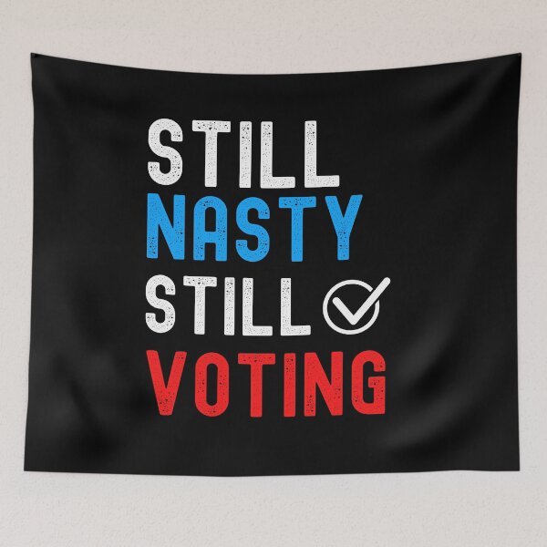 Item preview, Still Nasty Still Voting, Biden Harris designed and sold by bas19101.