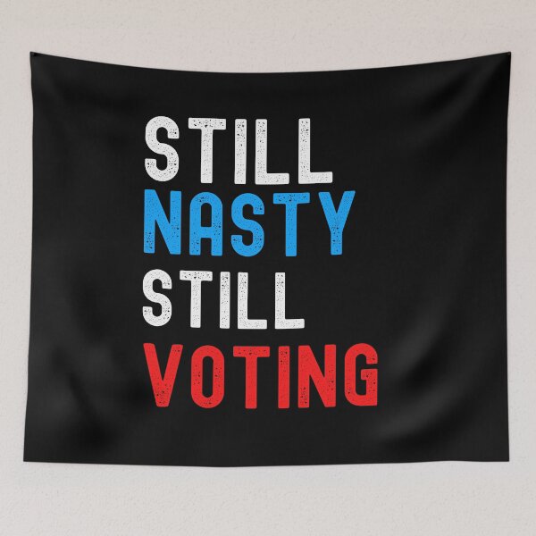 Item preview, Still Nasty Still Voting, Biden Harris designed and sold by bas19101.