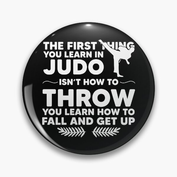Item preview, The first thing you can learn in judo is not how to throw someone, but how to fall and get up designed and sold by Nessshirts.