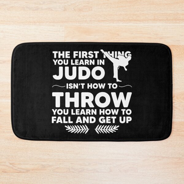 Item preview, The first thing you can learn in judo is not how to throw someone, but how to fall and get up designed and sold by Nessshirts.