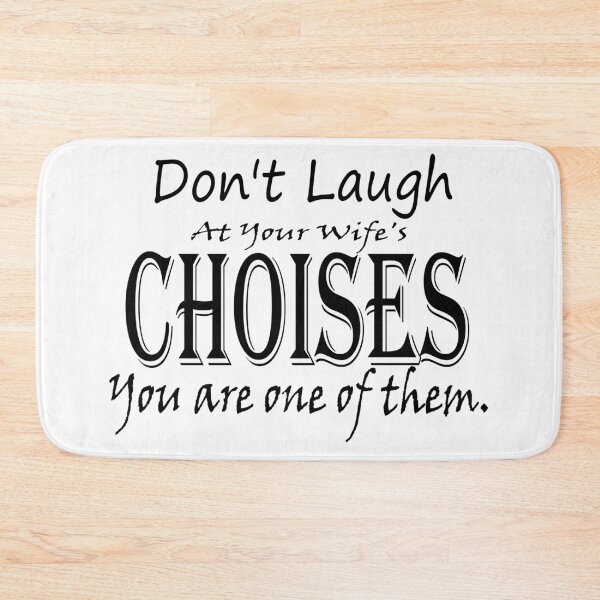 Item preview, Don't Laugh At Your Wife Choises T-Shirt designed and sold by OAPod.
