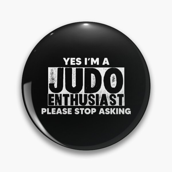 Item preview, A pleasant gift Yes I am a judo enthusiast please stop asking designed and sold by Nessshirts.
