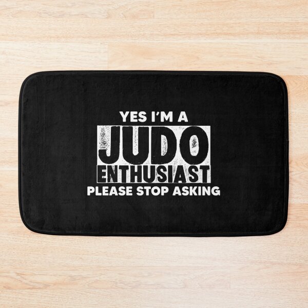 Item preview, A pleasant gift Yes I am a judo enthusiast please stop asking designed and sold by Nessshirts.