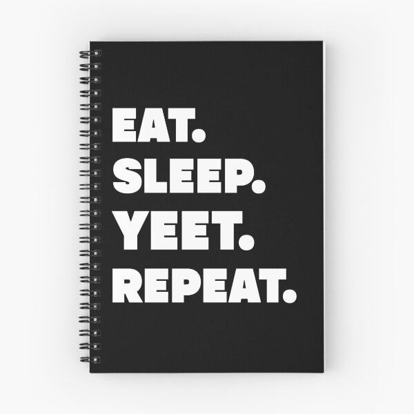 Item preview, Eat sleep yeet repeat  designed and sold by Drahmed.