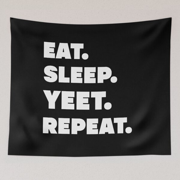 Item preview, Eat sleep yeet repeat  designed and sold by Drahmed.