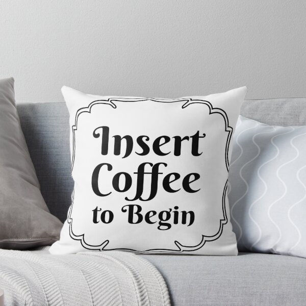 Item preview, Insert Coffee To Begin designed and sold by 4AllTimes.