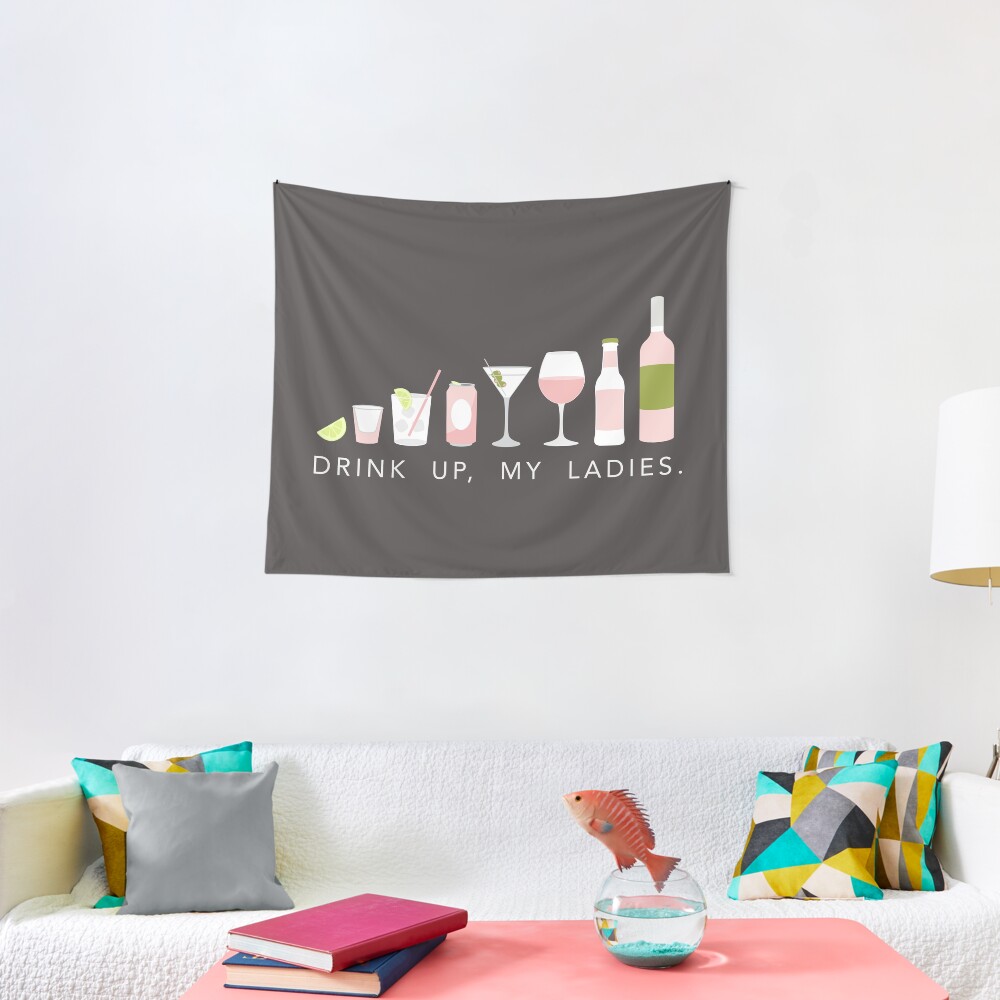 DRINK UP LADIES Tapestry