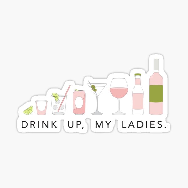 Item preview, DRINK UP LADIES designed and sold by annacush.
