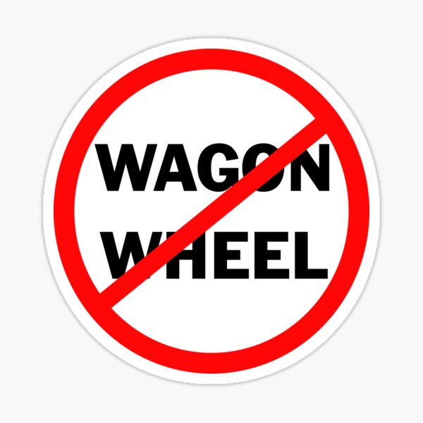 Item preview, No Wagon Wheel designed and sold by hillsidepunk.