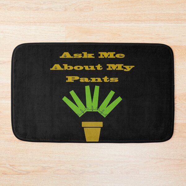 Item preview, Ask Me About My Plants And Pants Or Trousers designed and sold by stevenwoodcock.