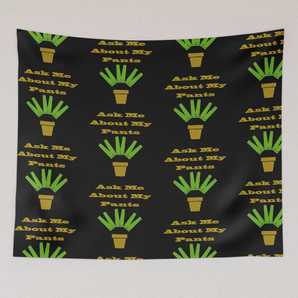 Item preview, Ask Me About My Plants And Pants Or Trousers designed and sold by stevenwoodcock.