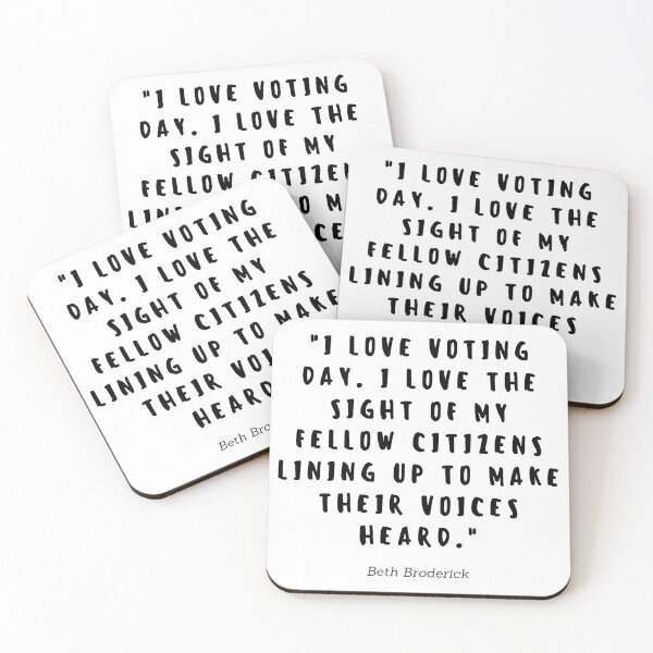 Item preview, I love voting day. I love the sight of my fellow citizens lining up to make their voices heard by Beth Broderick designed and sold by gloriasd14.